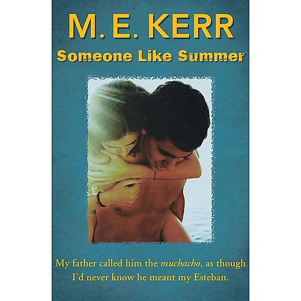 Someone Like Summer, M. E. Kerr