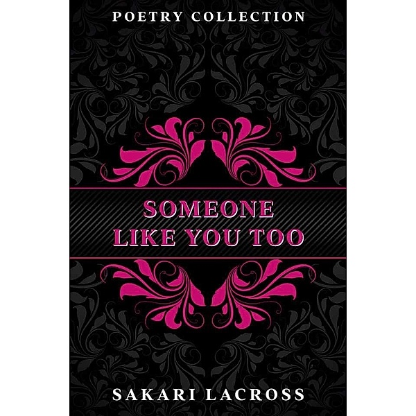 Someone Like You Too (This Is For Her, #2) / This Is For Her, Sakari Lacross