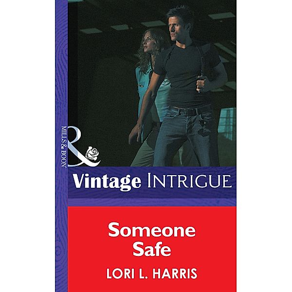 Someone Safe (Mills & Boon Intrigue) / Mills & Boon Intrigue, Lori L. Harris