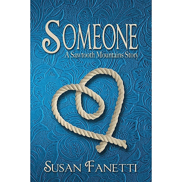 Someone (Sawtooth Mountains Stories, #4) / Sawtooth Mountains Stories, Susan Fanetti
