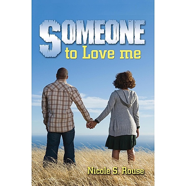 Someone to Love Me, Nicole S. Rouse
