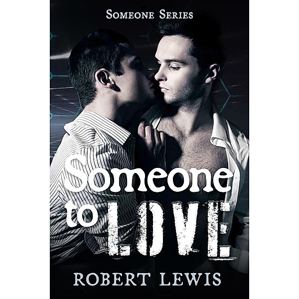 Someone to Love (Someone Series, #1) / Someone Series, Robert Lewis