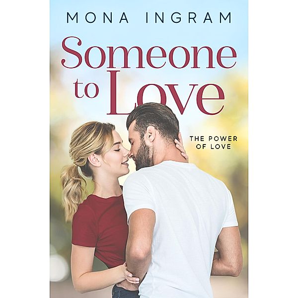 Someone To Love (The Power of Love, #2) / The Power of Love, Mona Ingram