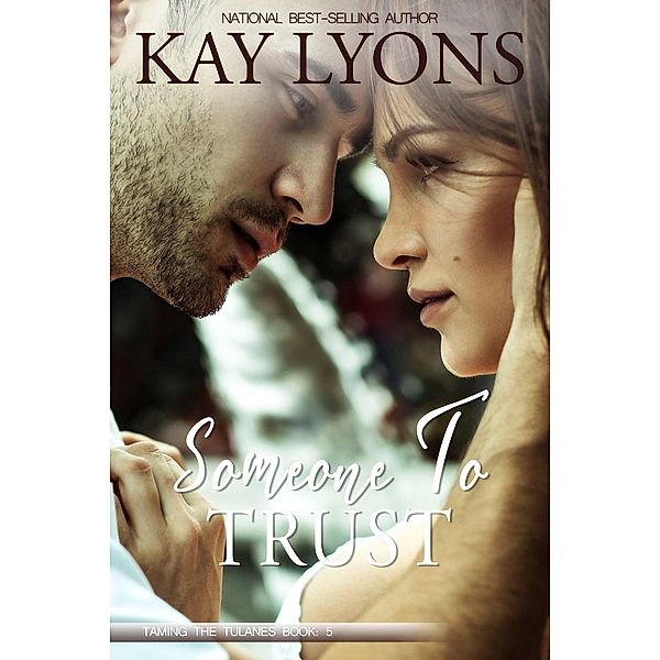 Someone To Trust (Taming The Tulanes, #5) / Taming The Tulanes, Kay Lyons