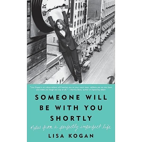 Someone Will Be with You Shortly, Lisa Kogan