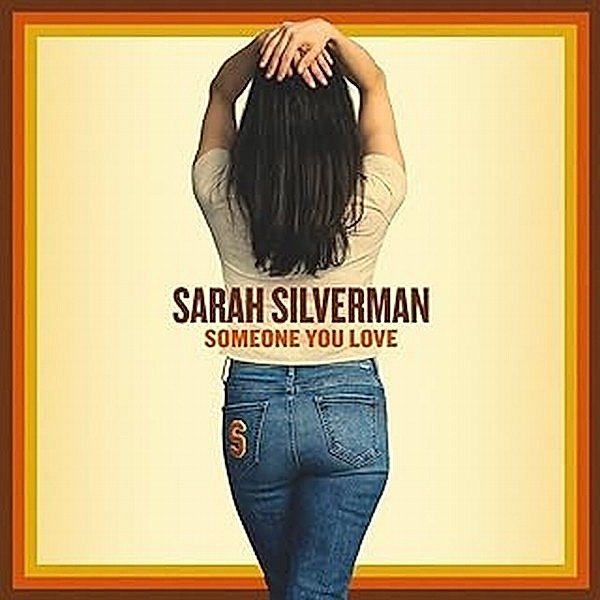 Someone You Love (Vinyl), Sarah Silverman