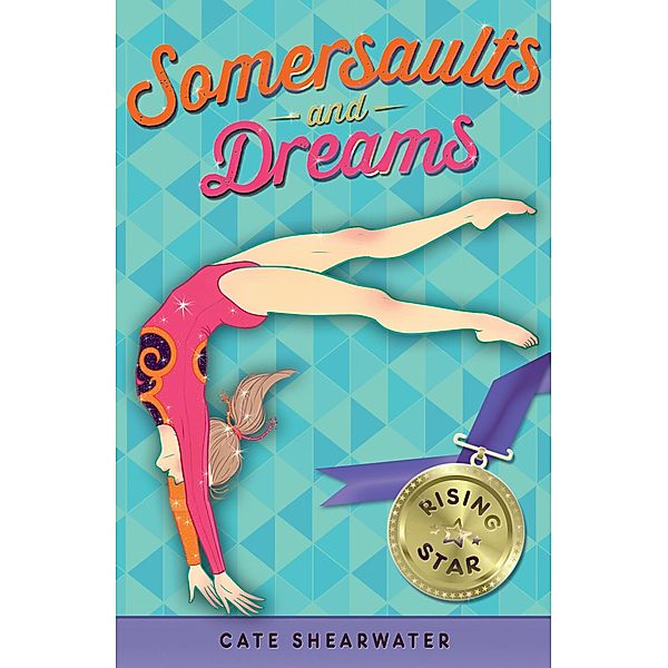 Somersaults and Dreams: Rising Star / Somersaults and Dreams, Cate Shearwater