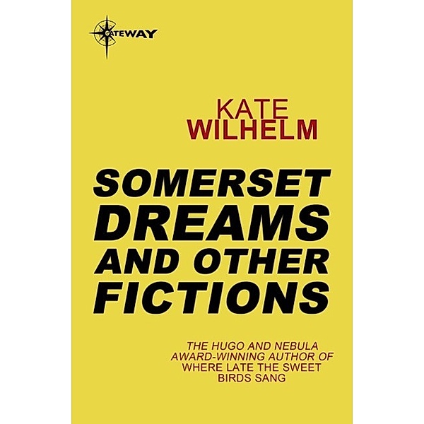 Somerset Dreams and Other Fictions, Kate Wilhelm