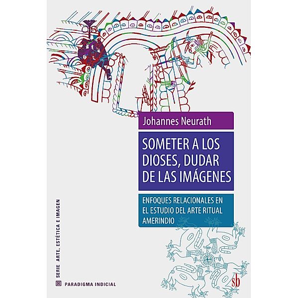 Someter a los dioses, dudar de las imágenes / Paradigma indicial, Johannes Neurath