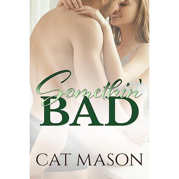 Somethin' Bad, Cat Mason
