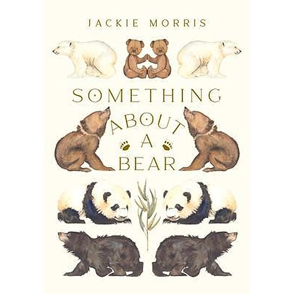 Something about a Bear, Jackie Morris
