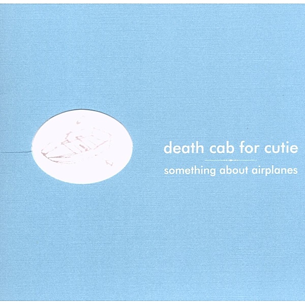 Something About Airplanes, Death Cab For Cutie