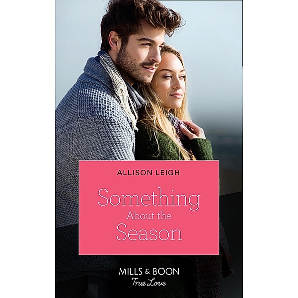 Something About The Season (Mills & Boon True Love) (Return to the Double C, Book 16) / True Love, Allison Leigh