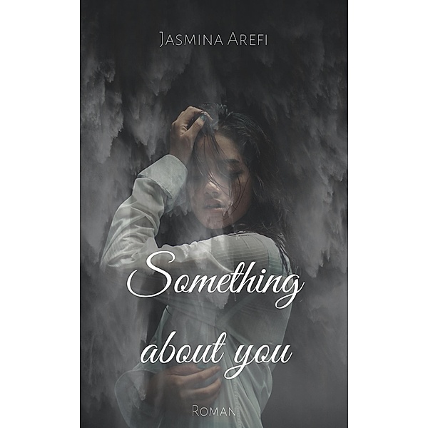 Something about you, Jasmina Arefi
