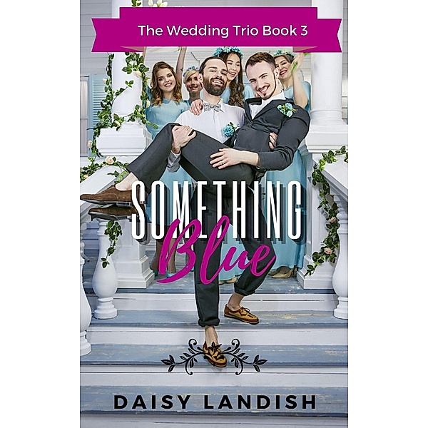 Something Blue (The Wedding Trio, #3) / The Wedding Trio, Daisy Landish
