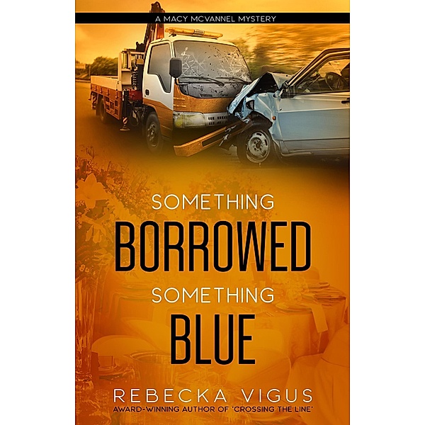 Something Borrowed Something Blue (Macy McVannel, #4) / Macy McVannel, Rebecka Vigus