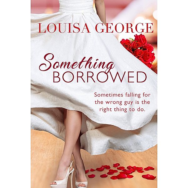 Something Borrowed / Something Borrowed, Louisa George