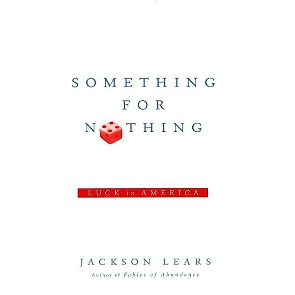 Something for Nothing, Jackson Lears