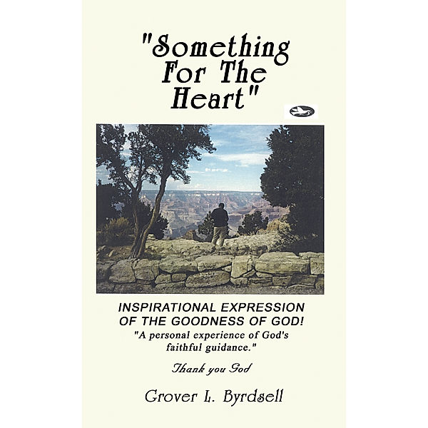 Something for the Heart, Grover L. Byrdsell