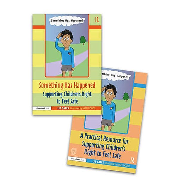 Something Has Happened: A Storybook and Guide for Safeguarding and Supporting Children's Right to Feel Safe, Liz Bates