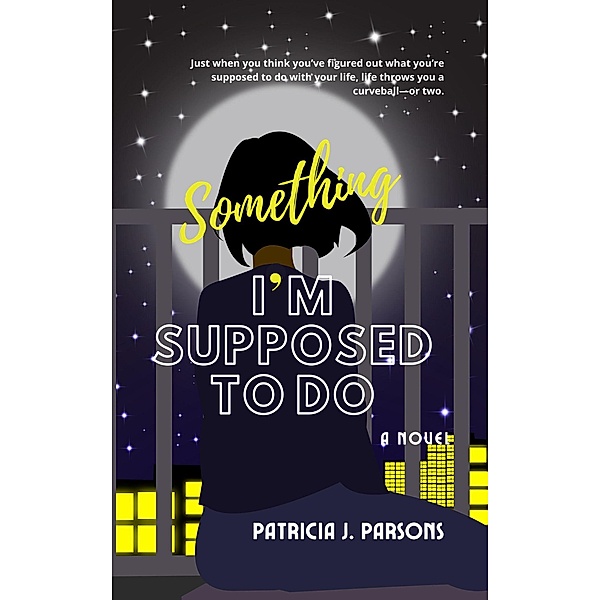 Something I'm Supposed to Do (almost-but-not-quite-true stories, #4) / almost-but-not-quite-true stories, Patricia J. Parsons