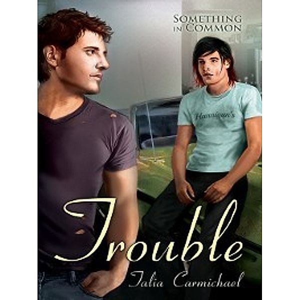 Something in Common: Trouble, Talia Carmichael