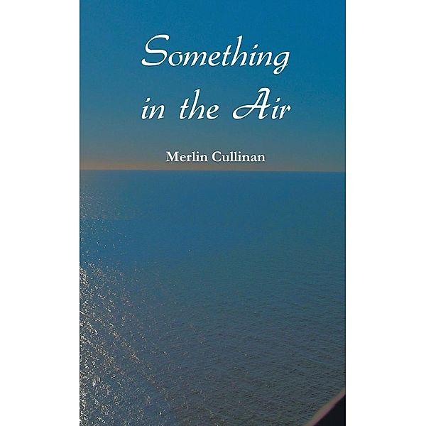 Something in the Air, Merlin Cullinan