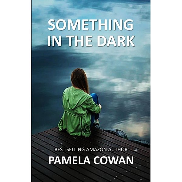 Something In The Dark, Pamela Cowan