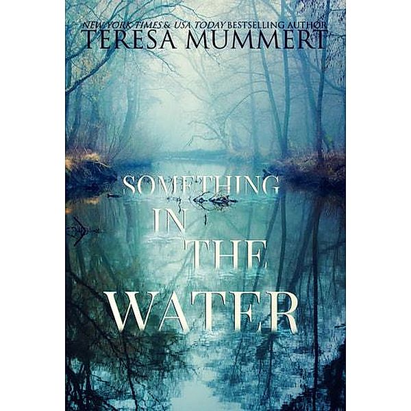 Something in the Water, Teresa Mummert