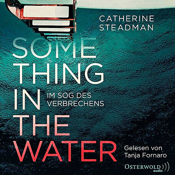 Something in the Water - Im Sog des Verbrechens,2 Audio-CD, 2 MP3, Catherine Steadman