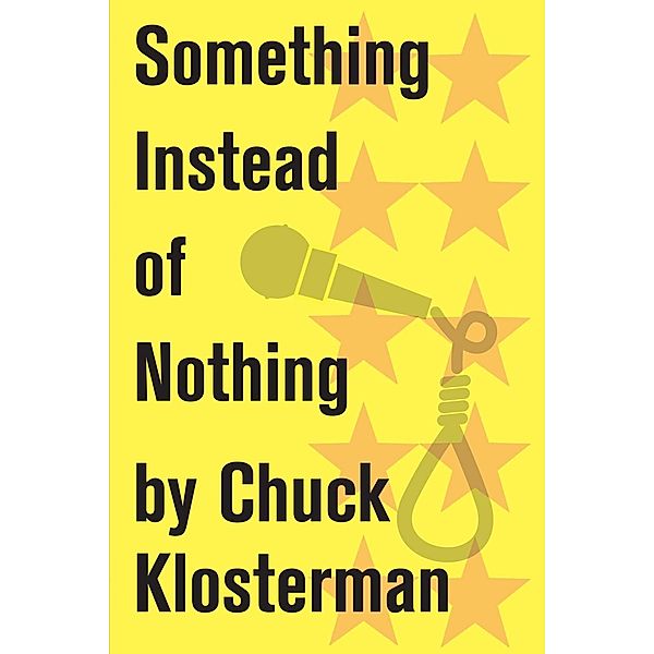 Something Instead of Nothing, Chuck Klosterman