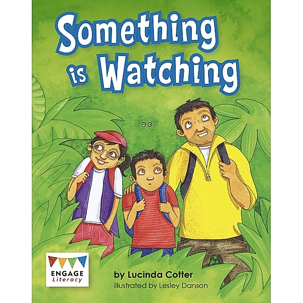 Something is Watching / Raintree Publishers, Lucinda Cotter