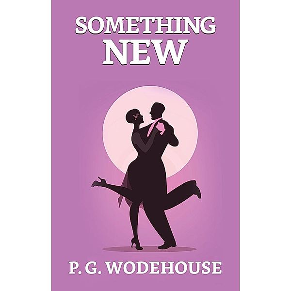 Something New / True Sign Publishing House, P. G. Wodehouse