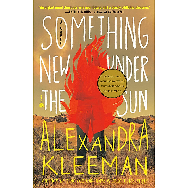 Something New Under the Sun, Alexandra Kleeman
