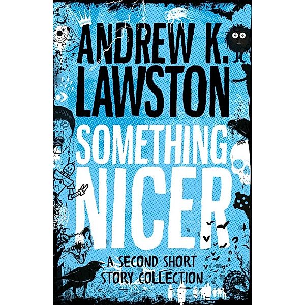 Something Nice: Something Nicer, Andrew K Lawston