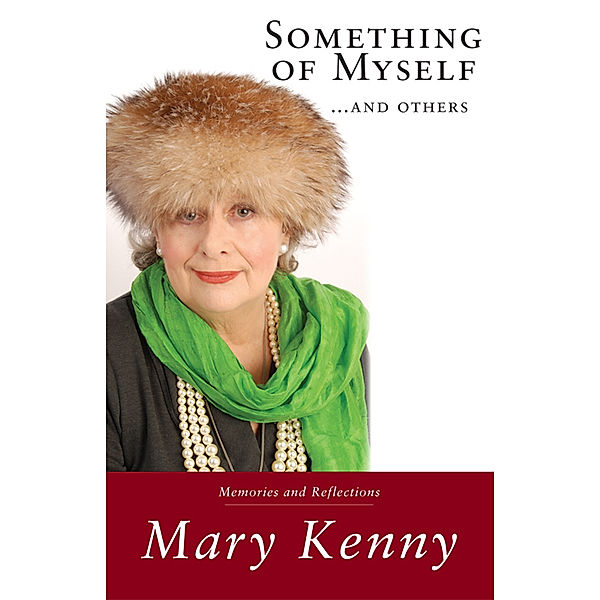 Something of Myself …and others, Mary Kenny