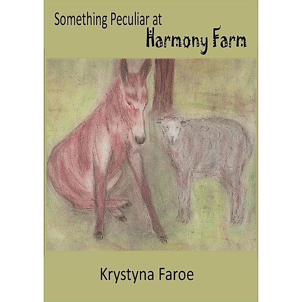 Something Peculiar at Harmony Farm, Krystyna Faroe