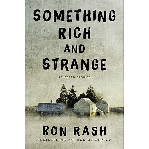 Something Rich and Strange, Ron Rash