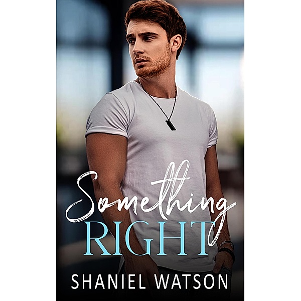 Something Right (The Something Series) / The Something Series, Shaniel Watson