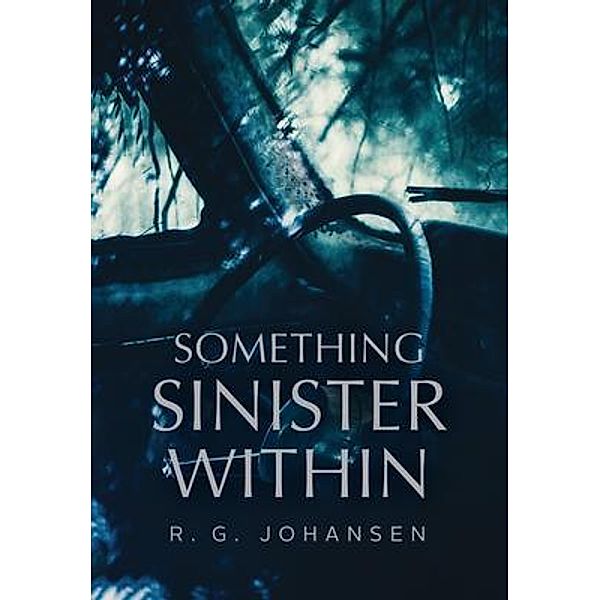 Something Sinister Within, R. G. Johansen