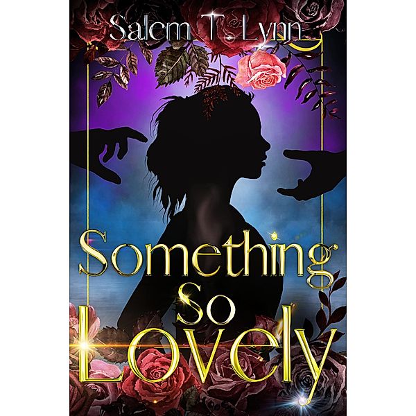 Something So Lovely (The Neutrality Saga, #1) / The Neutrality Saga, Salem T. Lynn