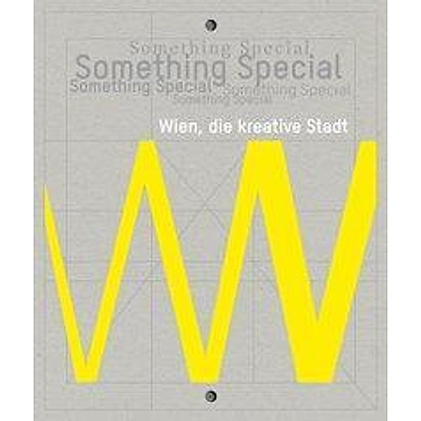 Something Special. Wien, die kreative Stadt, Wolf Lotter, Hanno Rauterberg, Brigitte Felderer, Martina Fineder, Thomas Weber