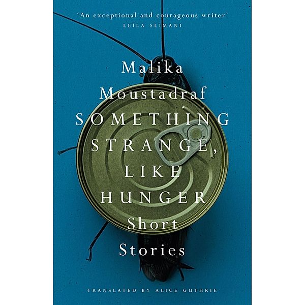 Something Strange, Like Hunger, Malika Moustadraf