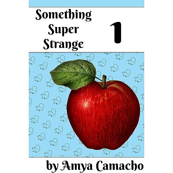 Something Super Strange 1 / Something Super Strange, Amya Camacho