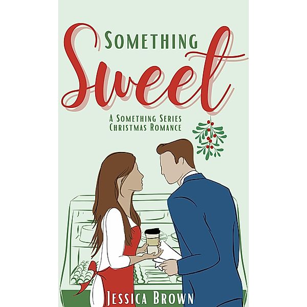 Something Sweet (Something Series, #1) / Something Series, Jessica Brown