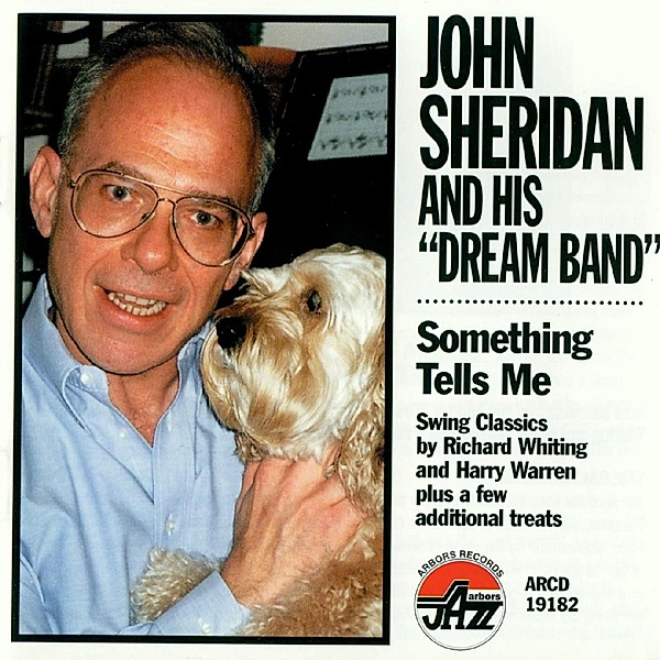 Something Tells Me, John Sheridan & His Dream Band