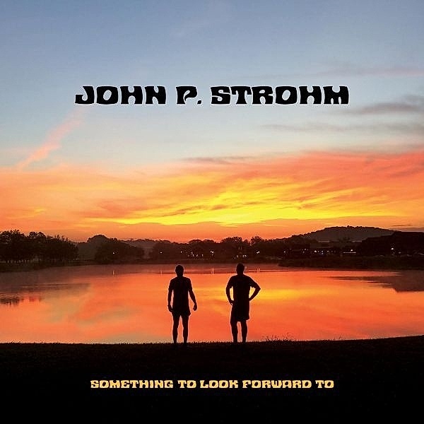 Something To Look Forward To (Vinyl), John P. Strohm