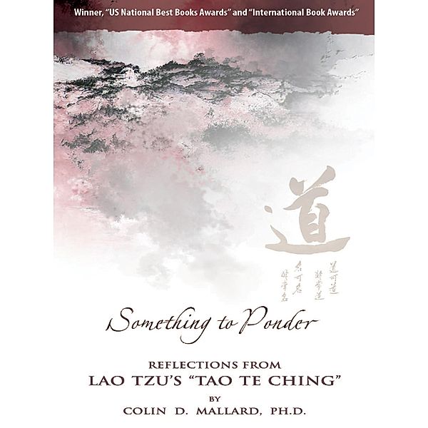 Something to Ponder, reflections from Lao Tzu's Tao Te Ching, Colin Mallard