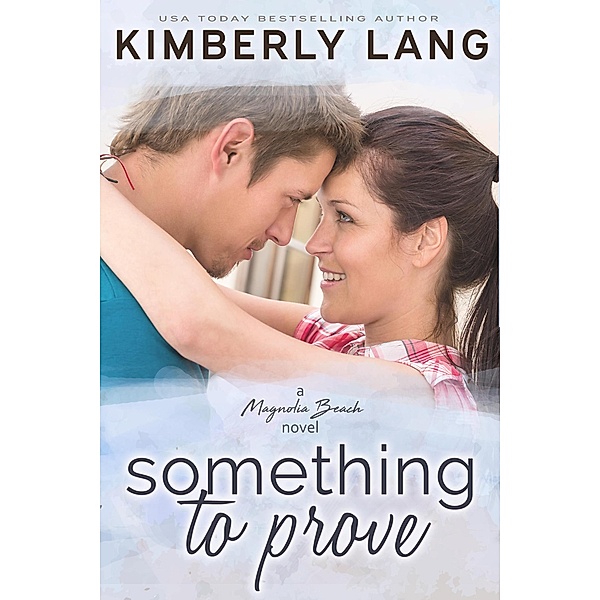 Something to Prove (Magnolia Beach) / Magnolia Beach, Kimberly Lang