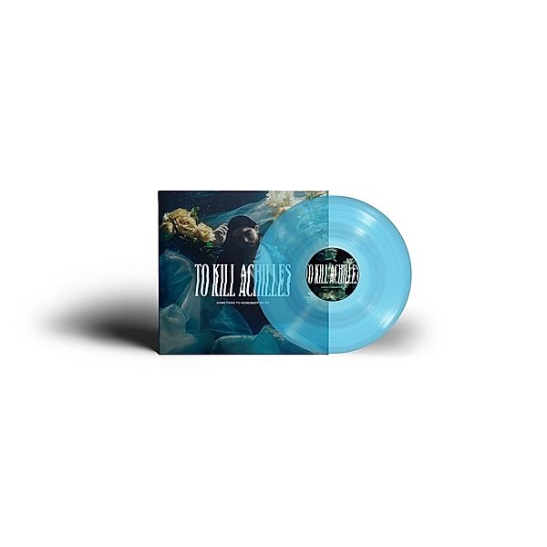 Something To Remember Me By (Blue Vinyl), To Kill Achilles